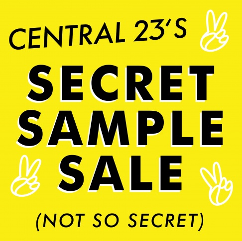 Central 23's Secret Sample Sale (not so secret...!)