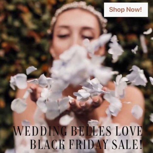 Wedding Belles Love Black Friday Sale