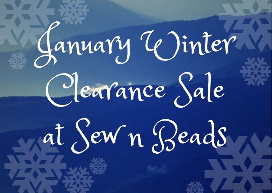 Sew n Beads January Winter Clearance Sale